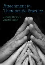 Attachment in Therapeutic Practice