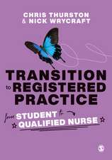 Transition to Registered Practice: From Student to Qualified Nurse