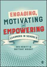 Engaging, Motivating and Empowering Learners in Schools