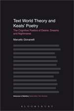 Text World Theory and Keats' Poetry: The Cognitive Poetics of Desire, Dreams and Nightmares