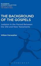 The Background of the Gospels: Judaism in the Period between the Old and New Testaments