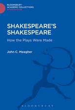 Shakespeare's Shakespeare: How the Plays Were Made