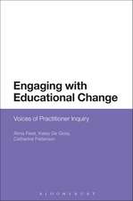 Engaging with Educational Change: Voices of Practitioner Inquiry