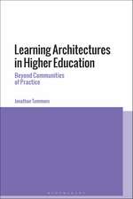 Learning Architectures in Higher Education: Beyond Communities of Practice