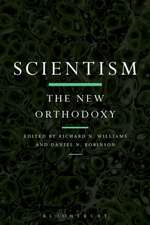 Scientism: The New Orthodoxy