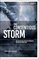 This Contentious Storm: An Ecocritical and Performance History of King Lear