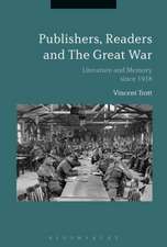 Publishers, Readers and the Great War: Literature and Memory since 1918