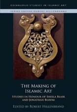 The Making of Islamic Art