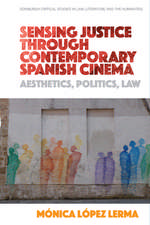 Sensing Justice Through Contemporary Spanish Cinema