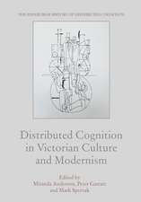 Distributed Cognition in Victorian Culture and Modernism