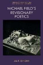 Michael Field's Revisionary Poetics