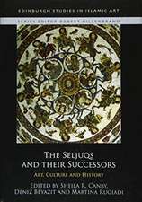 The Seljuqs and Their Successors