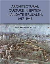 Architectural Culture in British-Mandate Jerusalem