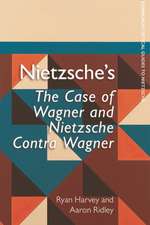 Nietzsche's the Case of Wagner and Nietzsche Contra Wagner