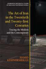 The Art of Iran in the Twentieth and Twenty-First Centuries