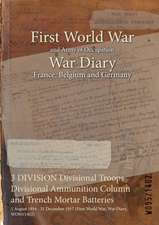 3 DIVISION Divisional Troops Divisional Ammunition Column and Trench Mortar Batteries