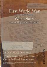 25 DIVISION Divisional Troops Royal Army Medical Corps 76 Field Ambulance