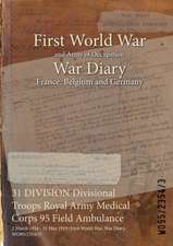 31 DIVISION Divisional Troops Royal Army Medical Corps 95 Field Ambulance