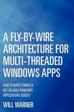 A Fly-By-Wire Architecture for Multi-Threaded Windows Apps