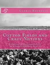 Cotton Fields and Crazy Notions