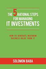 The 5 Rational Steps for Managing It Investments