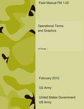 Field Manual FM 1-02 Operational Terms and Graphics W/Change 1 February 2010 US Army