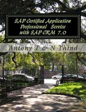 SAP Certified Application Professional Service with SAP Crm 7.0