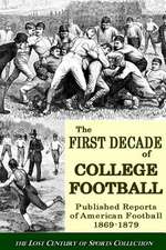 The First Decade of College Football