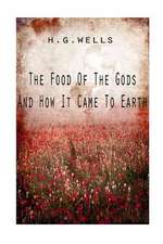 The Food of the Gods and How It Came to Earth