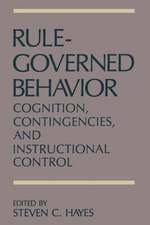 Rule-Governed Behavior: Cognition, Contingencies, and Instructional Control