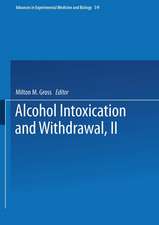 Alcohol Intoxication and Withdrawal: Experimental Studies II