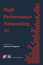 High Performance Networking: IFIP sixth international conference on high performance networking, 1995