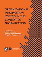 Organizational Information Systems in the Context of Globalization: IFIP TC8 & TC9 / WG8.2 & WG9.4 Working Conference on Information Systems Perspectives and Challenges in the Context of Globalization June 15–17, 2003, Athens, Greece