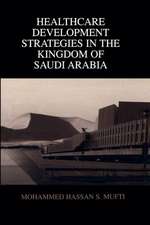 Healthcare Development Strategies in the Kingdom of Saudi Arabia