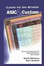 Closing the Gap Between ASIC & Custom: Tools and Techniques for High-Performance ASIC Design