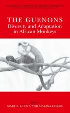 The Guenons: Diversity and Adaptation in African Monkeys