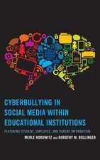 Cyberbullying in Social Media Within Educational Institutions: Featuring Student, Employee, and Parent Information