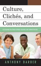 Culture, Cliches, and Conversations