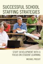 Successful School Staffing Strategies: Staff Development with a Focus on Student Learning