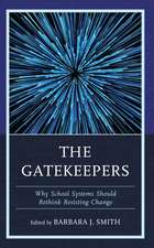 The Gatekeepers: Why School Systems Should Rethink Resisting Change