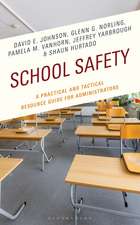 School Safety: A Practical and Tactical Resource Guide for Administrators