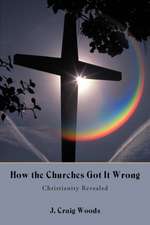 How the Churches Got It Wrong