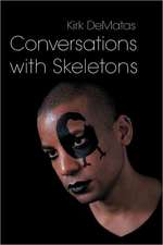 Conversations with Skeletons