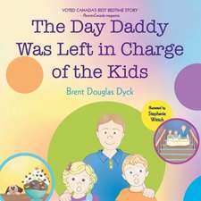 The Day Daddy Was Left in Charge of the Kids