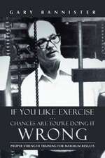 If You Like Exercise ... Chances Are You're Doing It Wrong