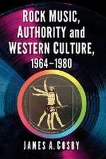 Cosby, J: Rock Music, Authority and Western Culture, 1964-19