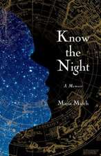 Know the Night: A Memoir of Survival in the Small Hours