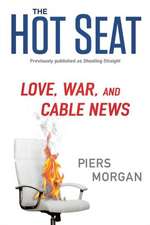 The Hot Seat: Love, War, and Cable News