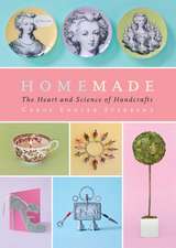 Homemade: The Heart and Science of Handcrafts