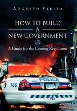 Vieira, A: How to Build a New Government